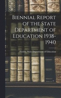 bokomslag Biennial Report of the State Department of Education 1938-1940