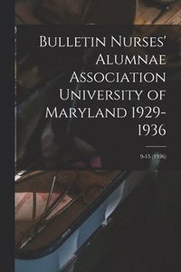 bokomslag Bulletin Nurses' Alumnae Association University of Maryland 1929-1936; 9-15 (1936)