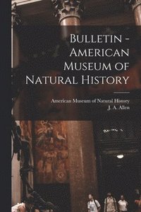 bokomslag Bulletin - American Museum of Natural History