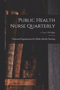 bokomslag Public Health Nurse Quarterly; v.7 no.1 (1915