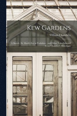 William 1800-1883 Chambers - Kew Gardens, Häftad