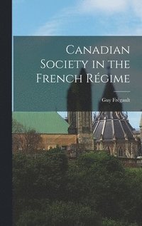 bokomslag Canadian Society in the French Re&#769;gime