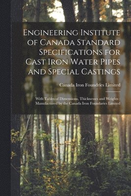 Engineering Institute of Canada Standard Specifications for Cast Iron Water Pipes and Special Castings [microform] 1