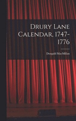 Dougald 1897- MacMillan, Dougald MacMillan - Drury Lane Calendar, 1747-1776, Inbunden