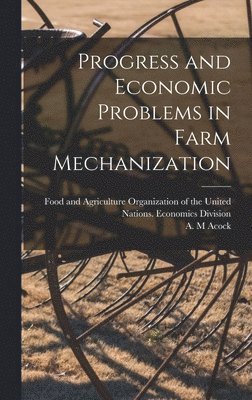 bokomslag Progress and Economic Problems in Farm Mechanization