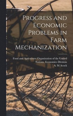 Progress and Economic Problems in Farm Mechanization 1