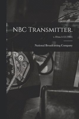 bokomslag NBC Transmitter.; v.10: no.4-12 (1945)