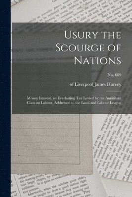 James Of Liverpool Harvey - Usury the Scourge of Nations, Häftad