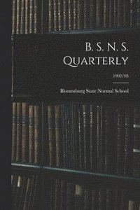 bokomslag B. S. N. S. Quarterly; 1902/03