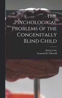 bokomslag The Psychological Problems of the Congenitally Blind Child