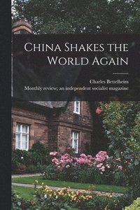 bokomslag China Shakes the World Again