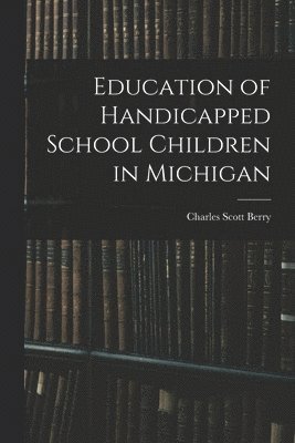 bokomslag Education of Handicapped School Children in Michigan