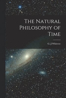 The Natural Philosophy of Time 1