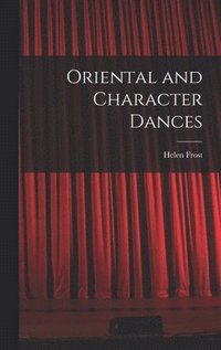 bokomslag Oriental and Character Dances