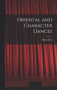 bokomslag Oriental and Character Dances