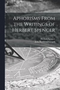 bokomslag Aphorisms From the Writings of Herbert Spencer [microform]