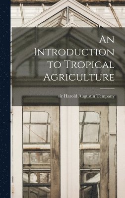 bokomslag An Introduction to Tropical Agriculture