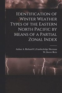 bokomslag Identification of Winter Weather Types of the Eastern North Pacific by Means of a Partial Zonal Index