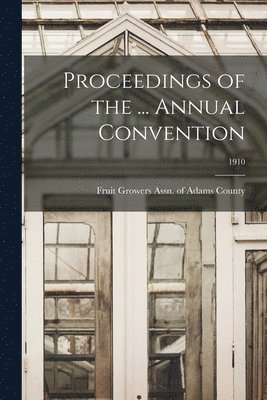 bokomslag Proceedings of the ... Annual Convention; 1910