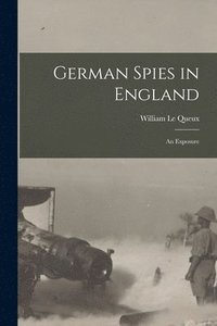 bokomslag German Spies in England [microform]