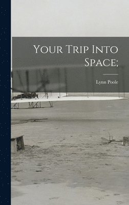 Your Trip Into Space; 1