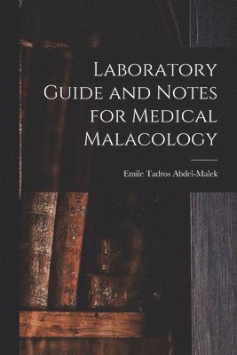 Laboratory Guide and Notes for Medical Malacology 1