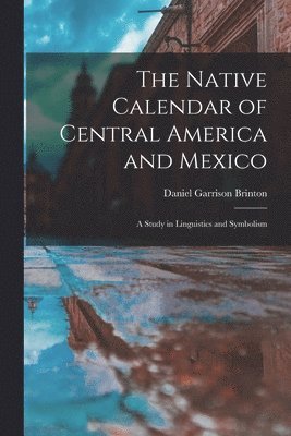 Native Calendar of Central America and Mexico