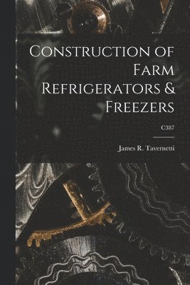 Construction of Farm Refrigerators & Freezers; C387 1