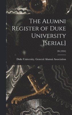 bokomslag The Alumni Register of Duke University [serial]; 20 (1934)