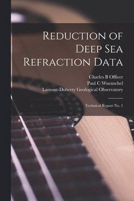 bokomslag Reduction of Deep Sea Refraction Data
