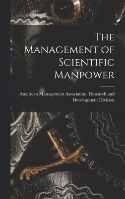 bokomslag The Management of Scientific Manpower