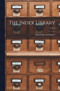 bokomslag The Index Library; Vol 19