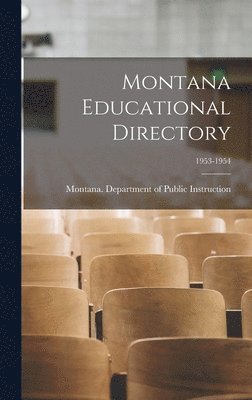 Montana Educational Directory; 1953-1954 1