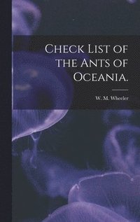 bokomslag Check List of the Ants of Oceania.