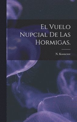 El Vuelo Nupcial De Las Hormigas. 1
