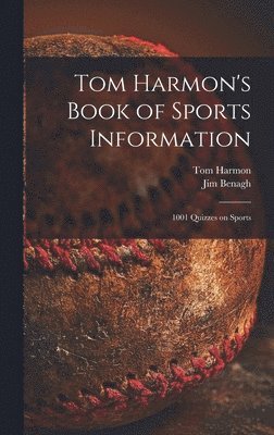 Tom Harmon's Book of Sports Information; 1001 Quizzes on Sports 1