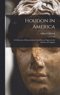 bokomslag Houdon in America; a Collection of Documents in the Jefferson Papers in the Library of Congress