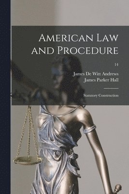 bokomslag American Law and Procedure: Statutory Construction; 14