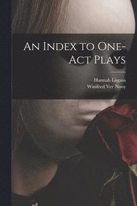 bokomslag An Index to One-act Plays