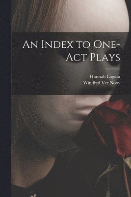 An Index to One-act Plays 1
