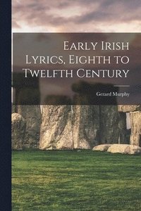 bokomslag Early Irish Lyrics, Eighth to Twelfth Century