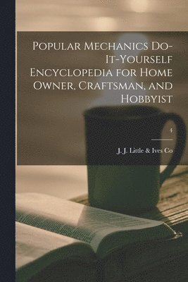 Popular Mechanics Do-it-yourself Encyclopedia for Home Owner, Craftsman, and Hobbyist; 4 1