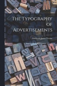 bokomslag Typography of Advertisements [microform]