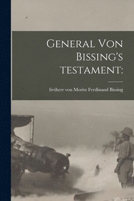 General Von Bissing's Testament 1