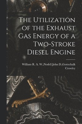 The Utilization of the Exhaust Gas Energy of a Two-stroke Diesel Engine 1