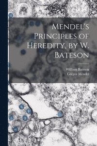 bokomslag Mendel's Principles of Heredity, by W. Bateson