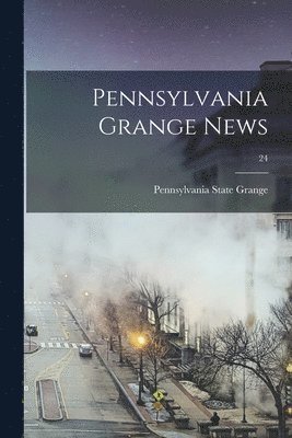 Pennsylvania Grange News; 24 1