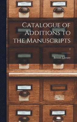 Catalogue of Additions to the Manuscripts; 2 1
