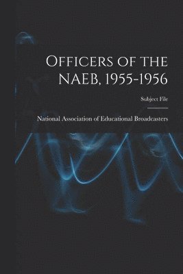 bokomslag Officers of the NAEB, 1955-1956