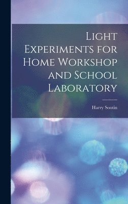 Light Experiments for Home Workshop and School Laboratory 1